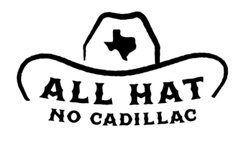 All Hat No Cadillac